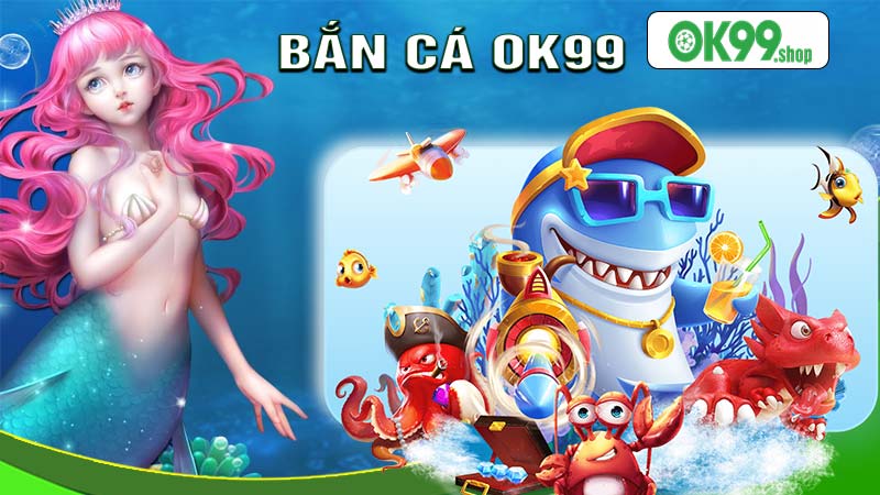 bắn cá ok99