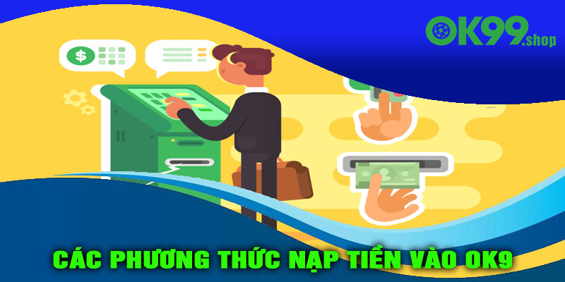 Các phương thức nạp tiền vào OK9