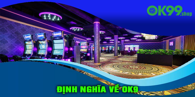 Định nghĩa về OK9