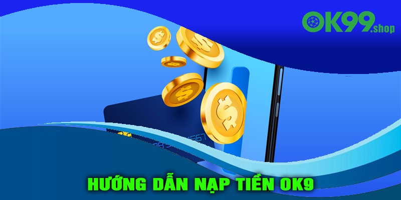 Hướng dẫn nạp tiền OK9