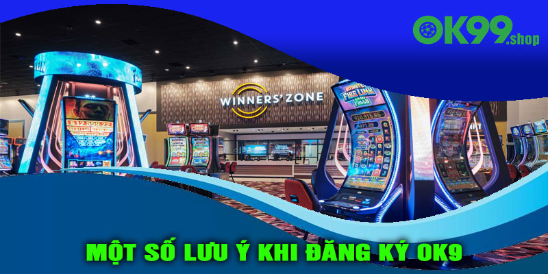 Một số lưu ý khi đăng ký OK9