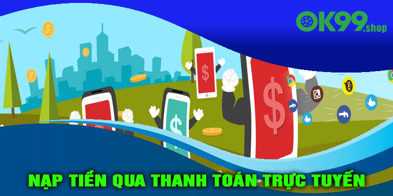Nạp tiền qua thanh toán trực tuyến